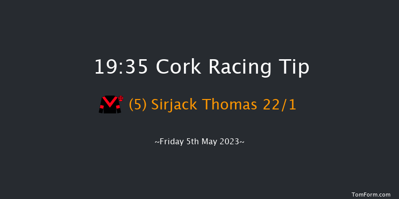 Cork 19:35 Handicap 8f Fri 21st Apr 2023