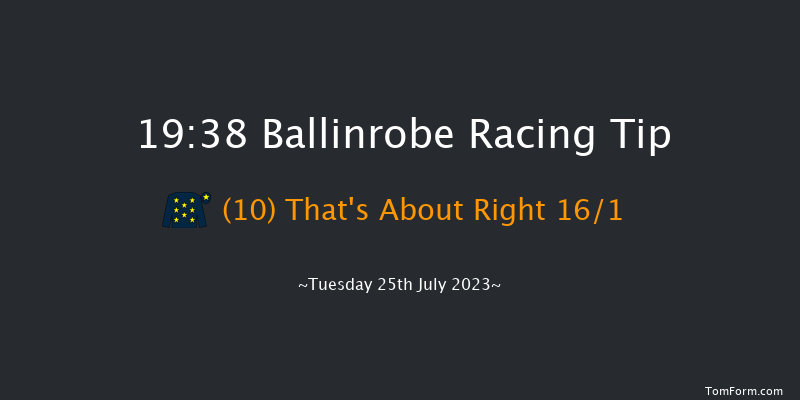 Ballinrobe 19:38 Handicap Hurdle 22f Mon 24th Jul 2023