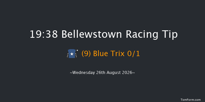Bellewstown 19-38 17f Tue 25th Aug 2026