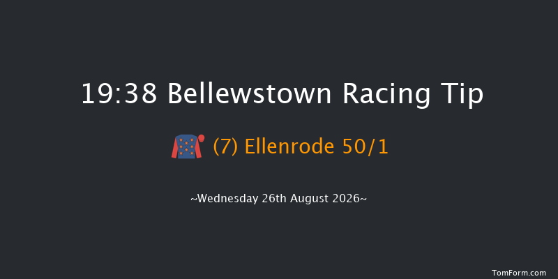 Bellewstown 19-38 17f Tue 25th Aug 2026