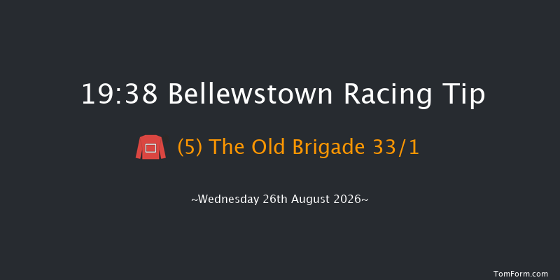 Bellewstown 19-38 17f Tue 25th Aug 2026