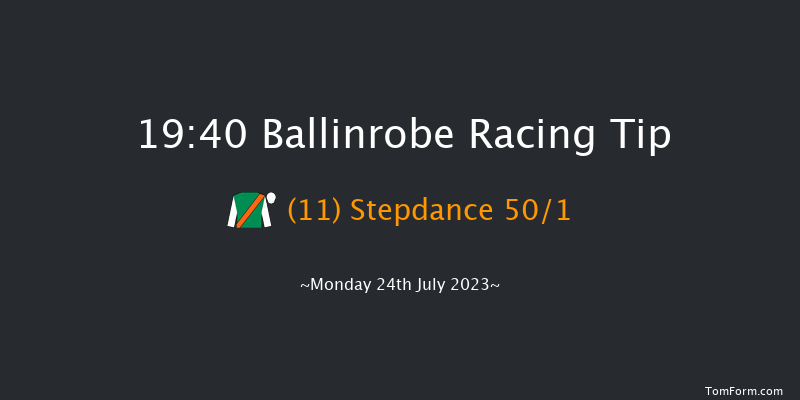 Ballinrobe 19:40 Handicap 13f Mon 26th Jun 2023