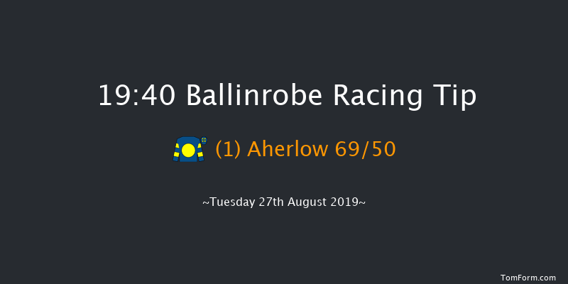 Ballinrobe 19:40 Maiden Chase 23f Mon 12th Aug 2019