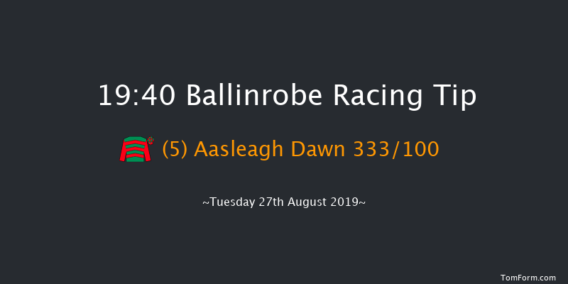 Ballinrobe 19:40 Maiden Chase 23f Mon 12th Aug 2019