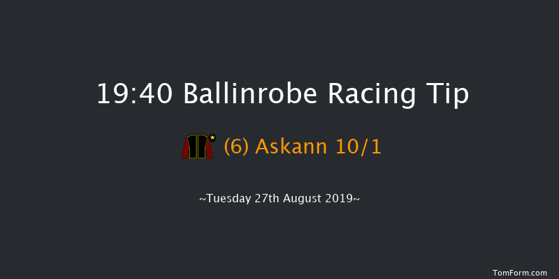Ballinrobe 19:40 Maiden Chase 23f Mon 12th Aug 2019