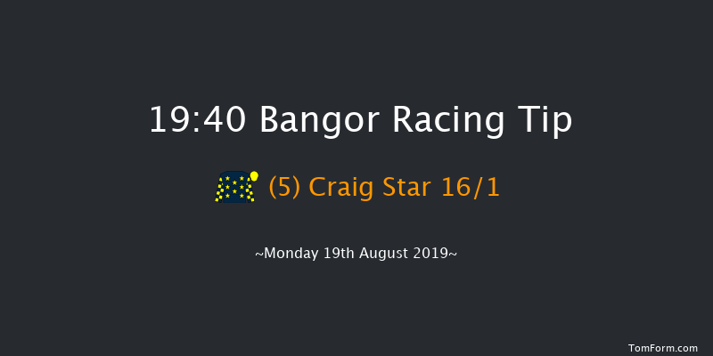 Bangor 19:40 Handicap Hurdle (Class 4) 23f Fri 2nd Aug 2019