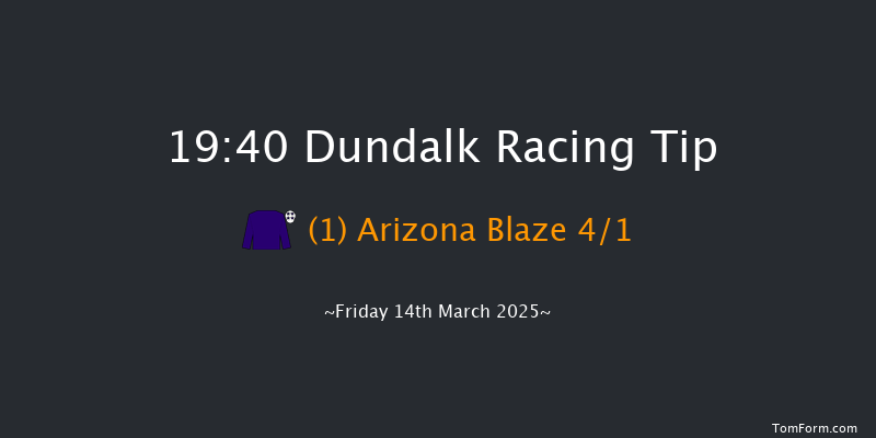 Dundalk  19:40 Stakes 6f Fri 7th Mar 2025