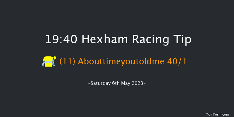 Hexham 19:40 Handicap Chase (Class 5) 24f Mon 24th Apr 2023