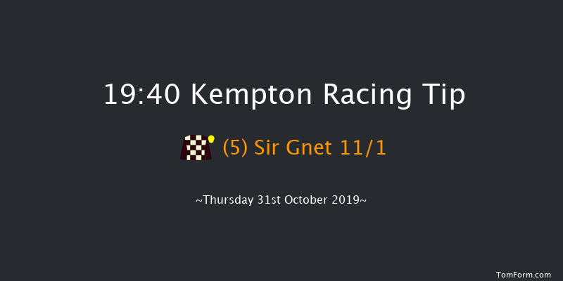Kempton 19:40 Handicap (Class 6) 12f Wed 30th Oct 2019