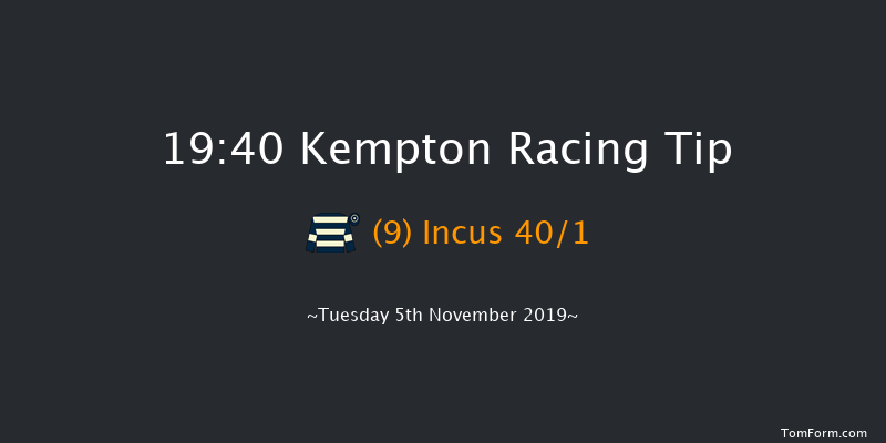 Kempton 19:40 Handicap (Class 6) 16f Mon 4th Nov 2019