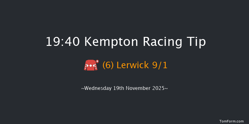 Kempton 19-40 (Class 5) 6f Mon 10th Nov 2025