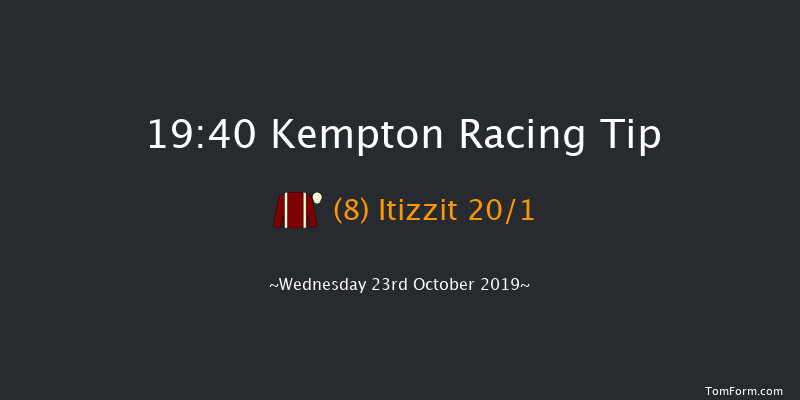 Kempton 19:40 Handicap (Class 4) 7f Tue 22nd Oct 2019