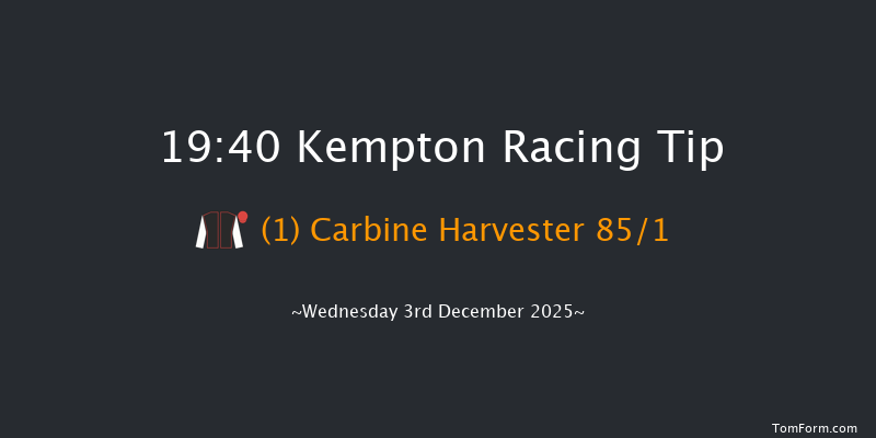 Kempton 19-40 (Class 4) 6f Mon 1st Dec 2025
