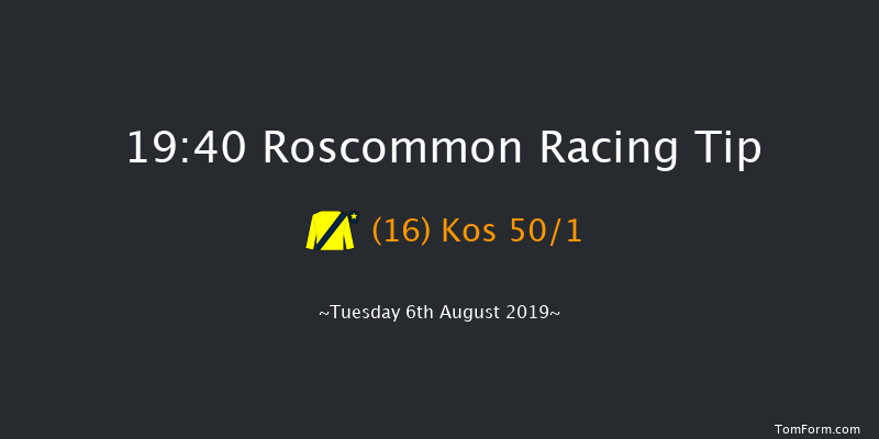 Roscommon 19:40 Maiden Chase 16f Tue 9th Jul 2019