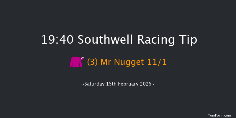 Southwell  19:40 Handicap (Class 6) 11f Fri 14th Feb 2025