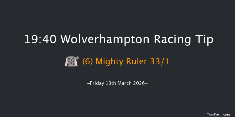 Wolverhampton 19-40 (Class 6) 7f Tue 10th Mar 2026