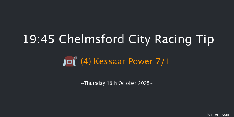 Chelmsford City 19-45 (Class 6) 8f Thu 9th Oct 2025