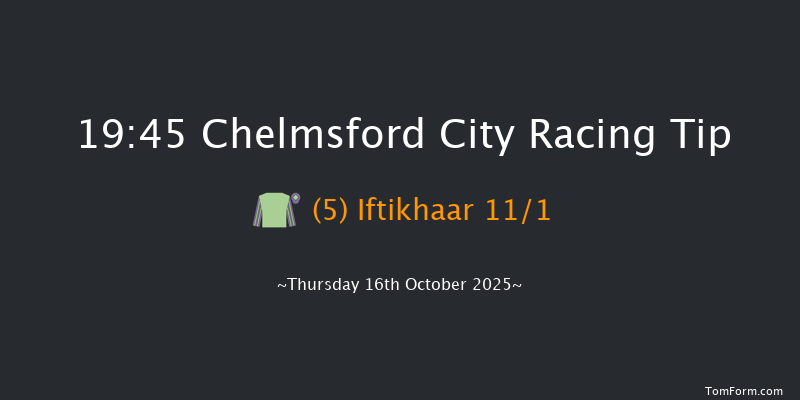 Chelmsford City 19-45 (Class 6) 8f Thu 9th Oct 2025
