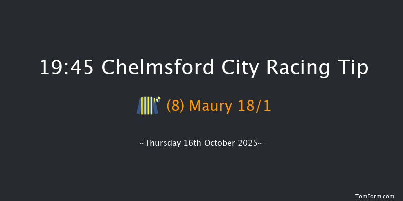 Chelmsford City 19-45 (Class 6) 8f Thu 9th Oct 2025