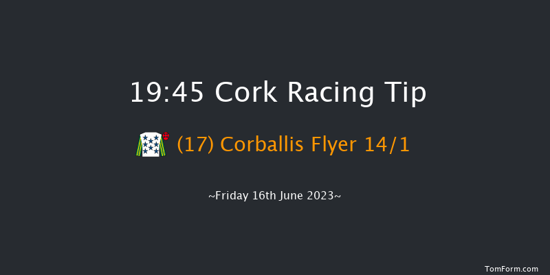 Cork 19:45 Handicap 7f Wed 17th May 2023