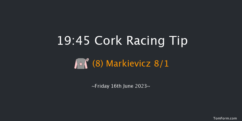 Cork 19:45 Handicap 7f Wed 17th May 2023