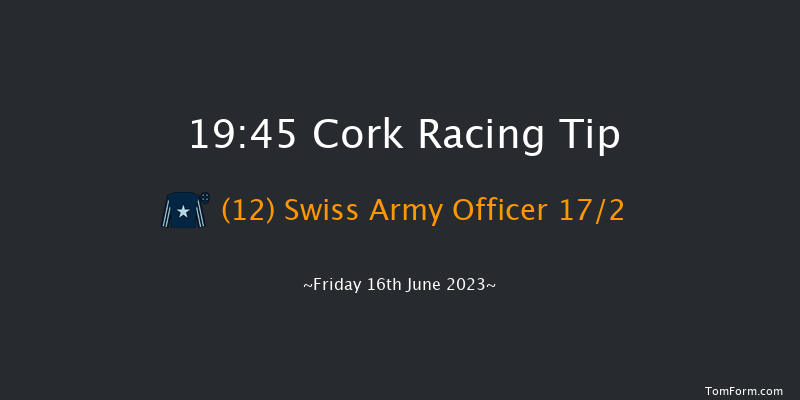 Cork 19:45 Handicap 7f Wed 17th May 2023