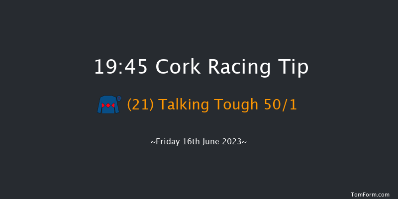 Cork 19:45 Handicap 7f Wed 17th May 2023
