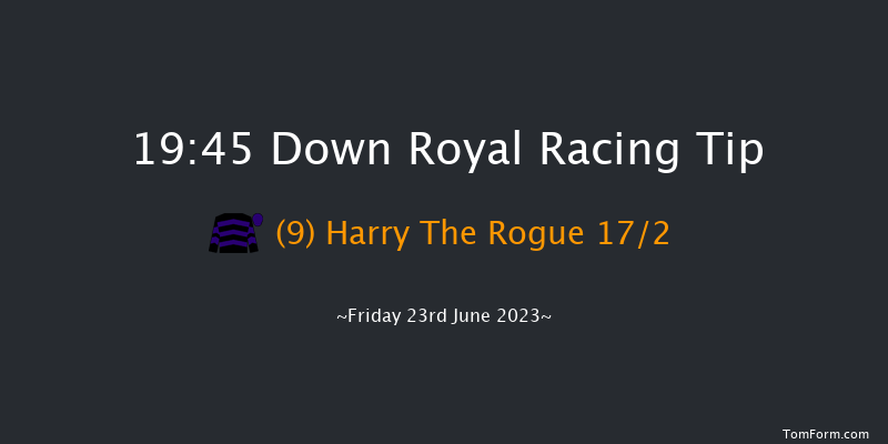 Down Royal 19:45 Maiden 7f Fri 2nd Jun 2023