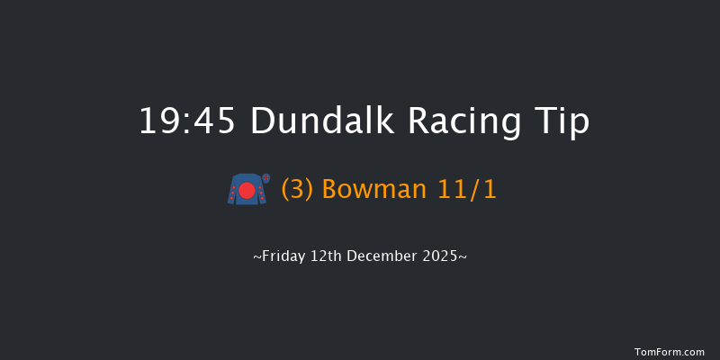 Dundalk 19-45 6f Wed 10th Dec 2025