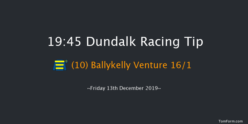 Dundalk 19:45 Maiden 7f Fri 6th Dec 2019