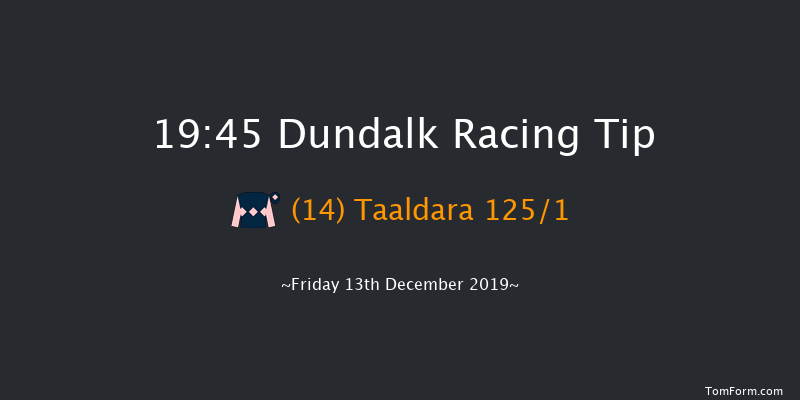 Dundalk 19:45 Maiden 7f Fri 6th Dec 2019