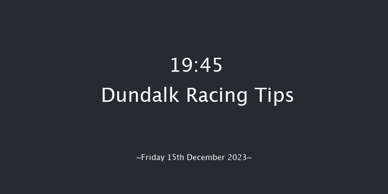 Dundalk 19:45 Handicap 6f Wed 13th Dec 2023
