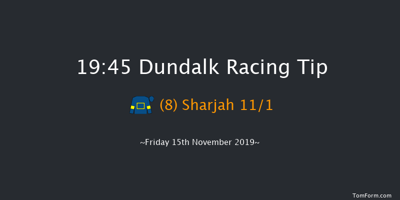 Dundalk 19:45 Handicap 11f Fri 8th Nov 2019