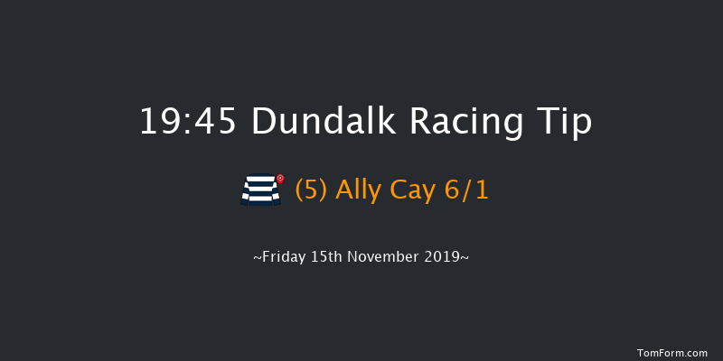 Dundalk 19:45 Handicap 11f Fri 8th Nov 2019