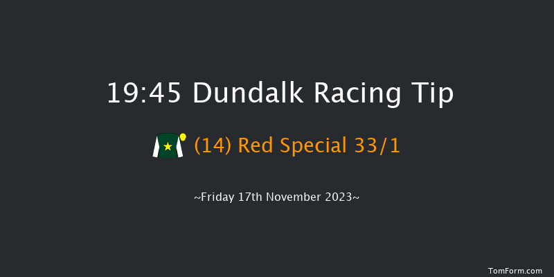 Dundalk 19:45 Handicap 11f Wed 15th Nov 2023