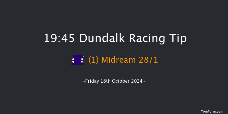 Dundalk  19:45 Handicap 7f  Fri 11th Oct 2024