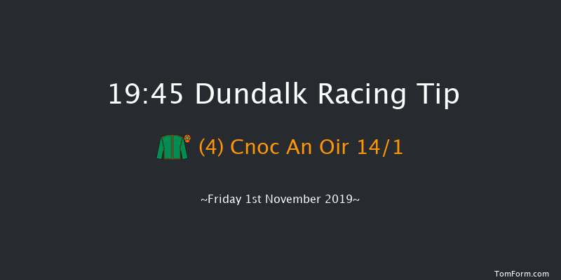 Dundalk 19:45 Listed 8f Wed 30th Oct 2019