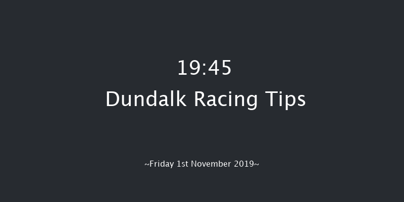 Dundalk 19:45 Listed 8f Wed 30th Oct 2019