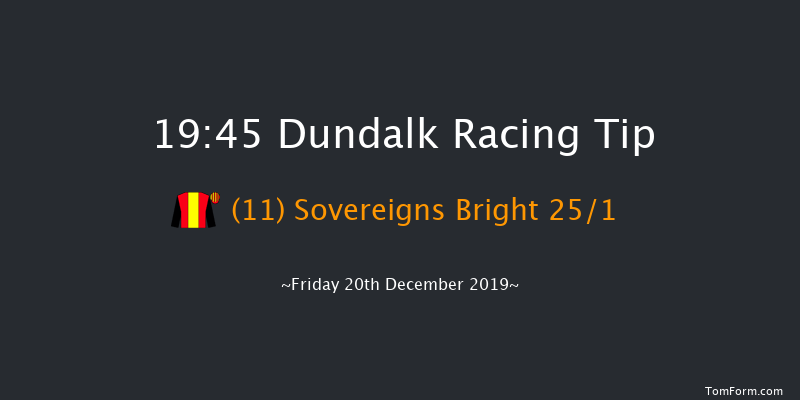 Dundalk 19:45 Handicap 11f Wed 18th Dec 2019