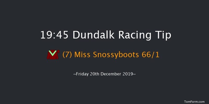 Dundalk 19:45 Handicap 11f Wed 18th Dec 2019