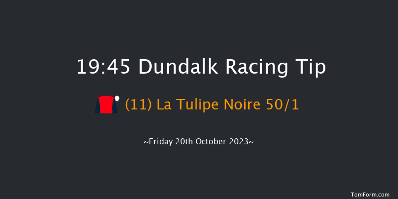 Dundalk 19:45 Handicap 7f Fri 13th Oct 2023