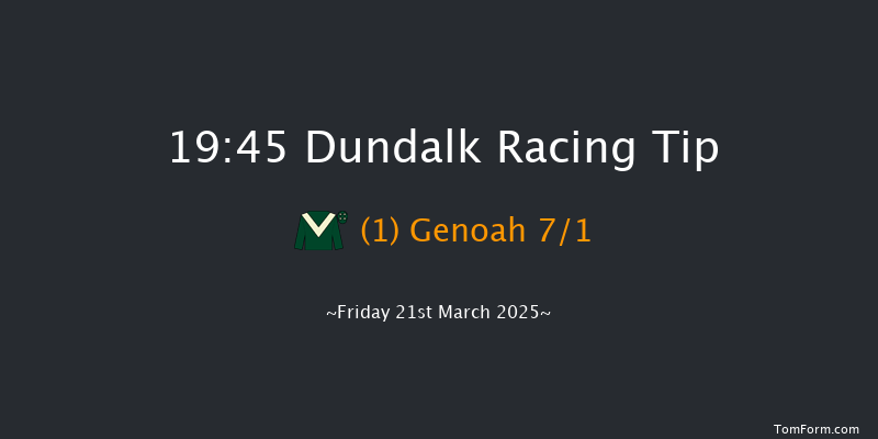 Dundalk  19:45 Handicap 11f Fri 14th Mar 2025