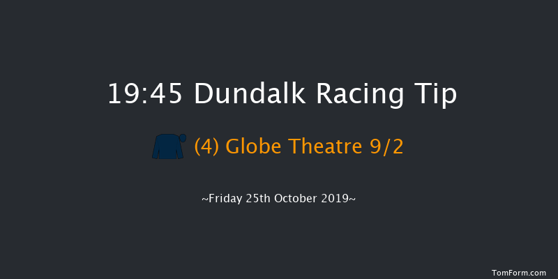 Dundalk 19:45 Maiden 11f Fri 18th Oct 2019