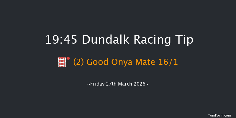 Dundalk 19-45 8f Fri 20th Mar 2026
