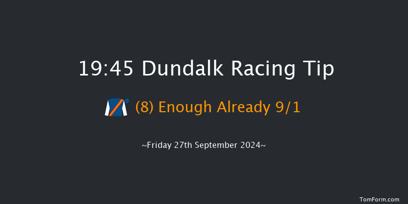 Dundalk  19:45 Handicap 11f Fri 20th Sep 2024