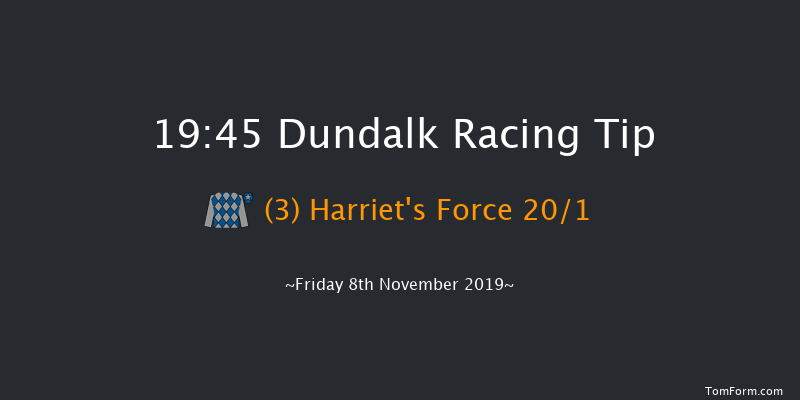 Dundalk 19:45 Handicap 8f Wed 6th Nov 2019