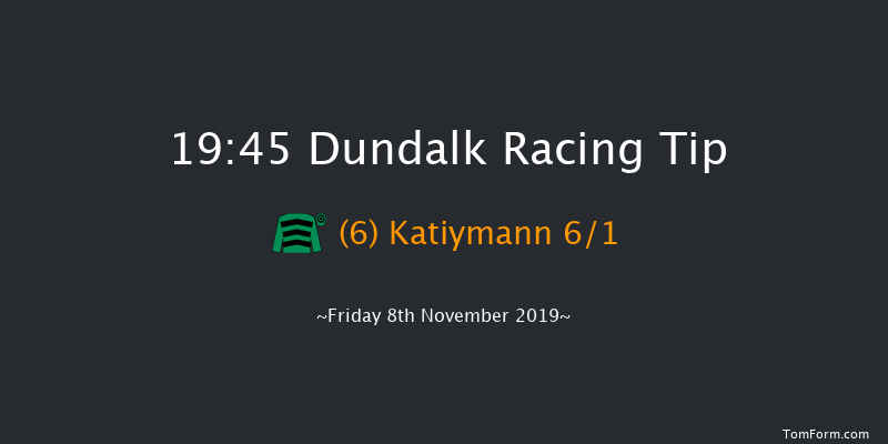 Dundalk 19:45 Handicap 8f Wed 6th Nov 2019