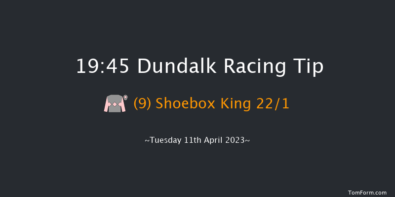 Dundalk 19:45 Handicap 6f  (See Speed Six) Fri 31st Mar 2023