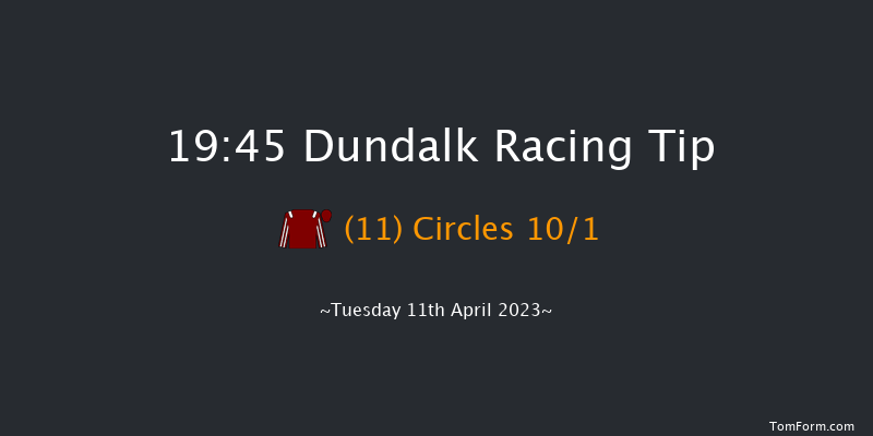 Dundalk 19:45 Handicap 6f  (See Speed Six) Fri 31st Mar 2023