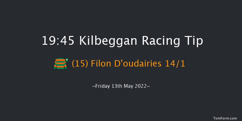 Kilbeggan 19:45 Handicap Chase 20f Fri 22nd Apr 2022